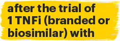 after the trial of 1 TNFi (branded or biosimilar) with